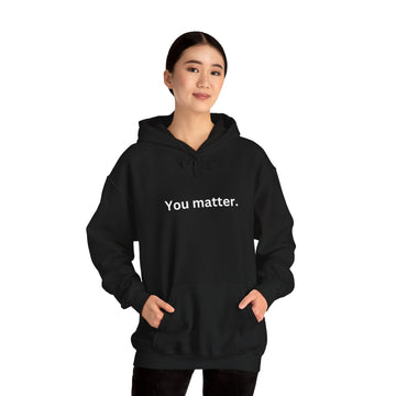 You Matter Motivational Hoodie White Txt